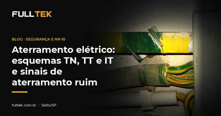 Aterramento elétrico: esquemas TN, TT e IT e sinais de aterramento ruim