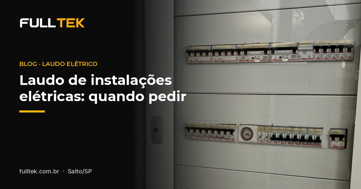 Quadro de distribuição fechado, com porta transparente e fileiras de disjuntores DIN, ilustrando quando pedir o laudo de instalações elétricas de baixa tensão; inspeção e adequação com a FULLTEK em Salto/SP